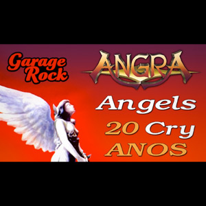 20 Anos de Angels Cry - GarageRock